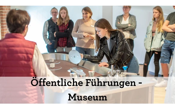 öffentliche Führungen MUSEUM (Verweis Lernen und Erleben)