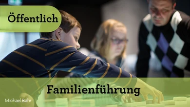 Familienführung für Groß und Klein (Öffentlich)