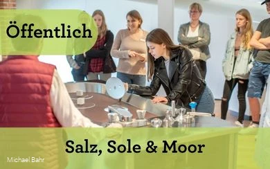 Salz, Sole und Moor - Überblicksführung (Öffentlich)