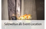 Die Salzwelten als Event-Location (Teaser neu Das Museum)